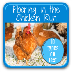 Which flooring is best in the chicken run? Here are ten on test - link to article.