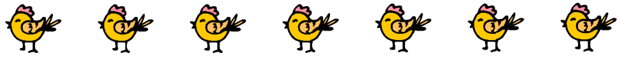 Chickens all in a row! Divider: line drawing of yellow chickens in a row. Full width across page.
